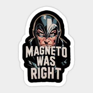 magneto was right Sticker